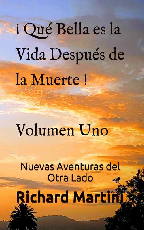 Book cover of ¡ Qué Bella es la Vida Después de la Muerte !