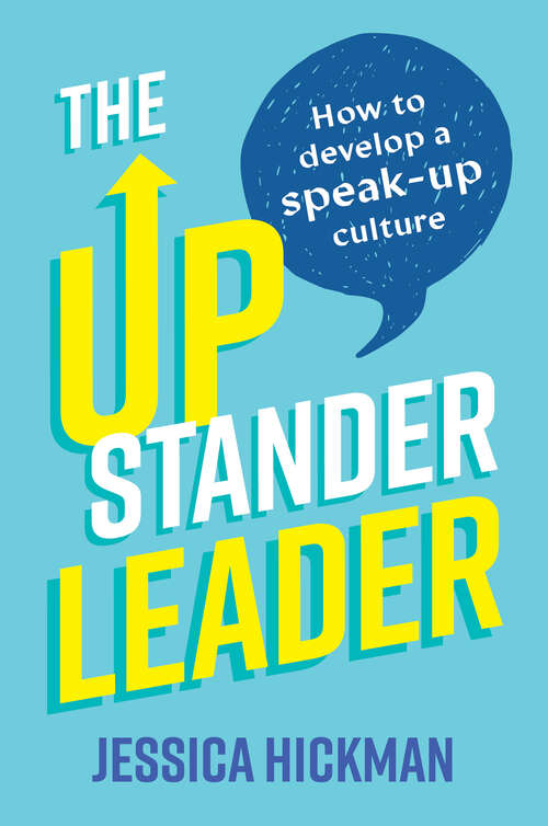 Book cover of The Upstander Leader: How to develop a speak-up culture