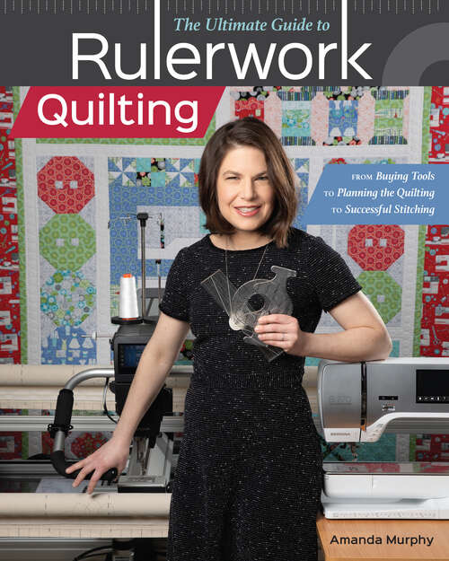 Book cover of The Ultimate Guide to Rulerwork Quilting: From Buying Tools to Planning the Quilting to Successful Stitching