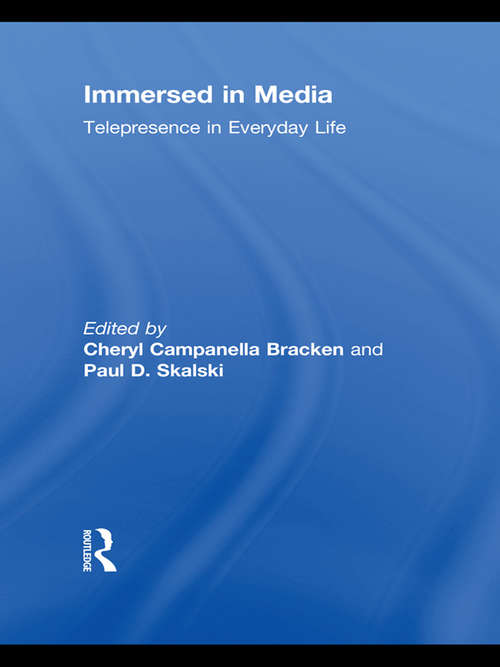 Book cover of Immersed in Media: Telepresence in Everyday Life (Routledge Communication Series)