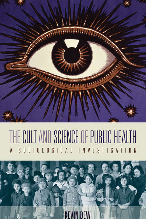 Book cover of The Cult And Science Of Public Health