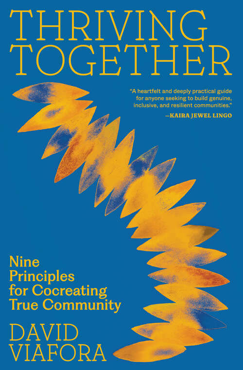 Book cover of Thriving Together: Nine Principles for Cocreating True Community