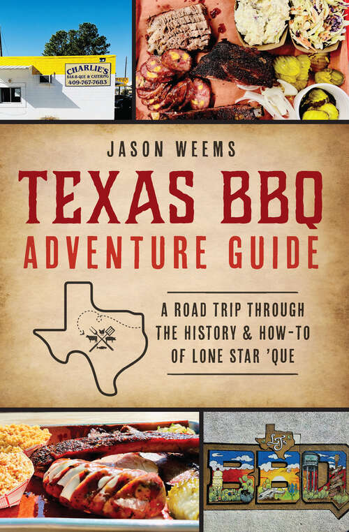 Book cover of Texas BBQ Adventure Guide: A Road Trip Through the History & How-to of Lone Star 'Que (American Palate)