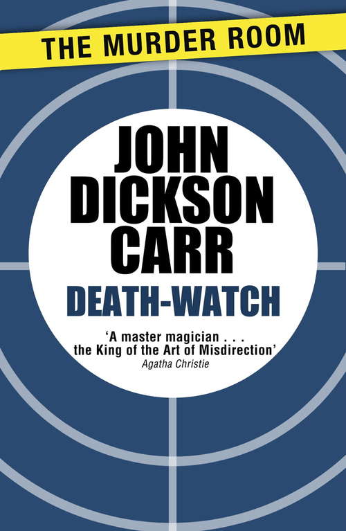Book cover of Death-Watch (The\dr. Gideon Fell Mysteries Ser. #2)