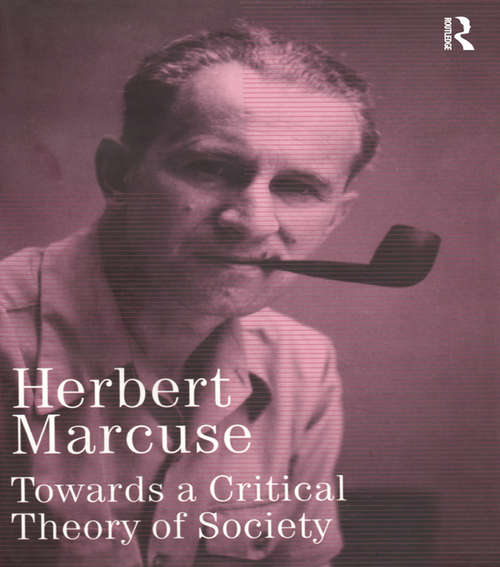 Book cover of Towards a Critical Theory of Society: Collected Papers of Herbert Marcuse, Volume 2 (Herbert Marcuse: Collected Papers #2)