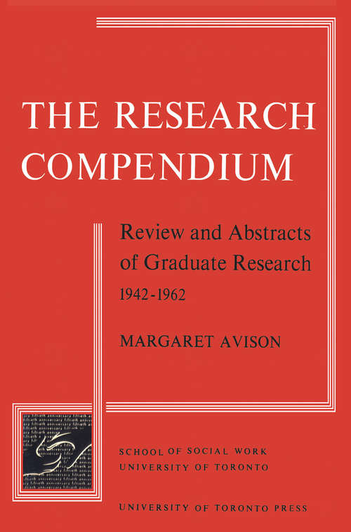 Book cover of Research Compendium: Review and Abstracts of Graduate Research, 1942-1962