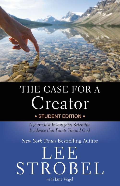 Book cover of The Case for a Creator Student Edition: A Journalist Investigates Scientific Evidence That Points Toward God