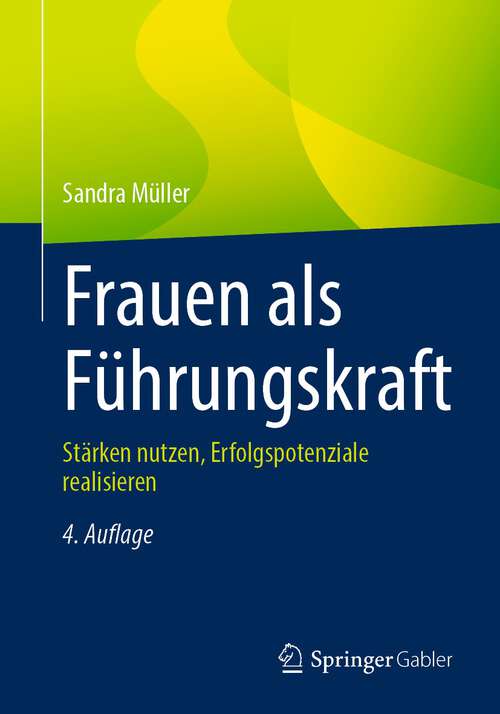 Book cover of Frauen als Führungskraft: Stärken nutzen, Erfolgspotenziale realisieren (4. Aufl. 2023)