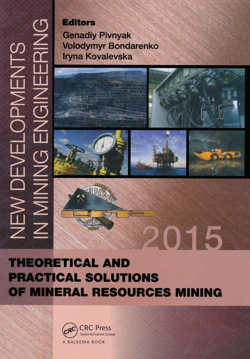 Book cover of New Developments in Mining Engineering 2015: Theoretical and Practical Solutions of Mineral Resources Mining