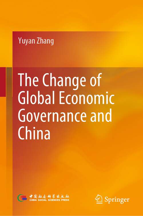 Book cover of The Change of Global Economic Governance and China (1st ed. 2022)