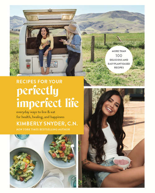 Book cover of Recipes for Your Perfectly Imperfect Life: Everyday Ways to Live and Eat for Health, Healing, and Happiness