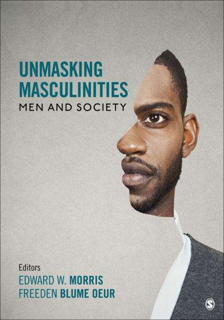 Book cover of Unmasking Masculinities: Men And Society