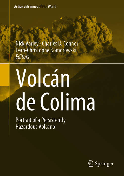 Book cover of Volcán de Colima: Portrait of a Persistently Hazardous Volcano (1st ed. 2019) (Active Volcanoes of the World)