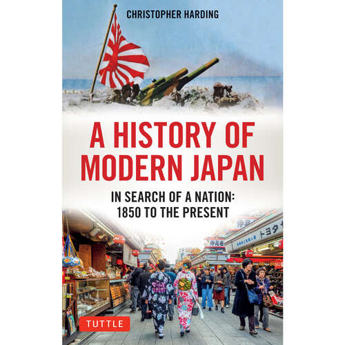 Book cover of A History of Modern Japan: In Search Of A Nation: 1850 To The Present