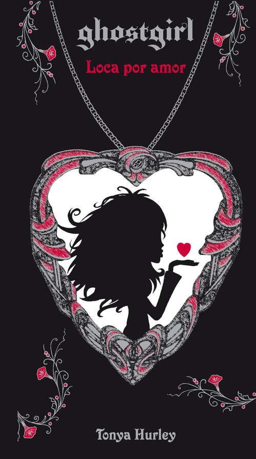 Book cover of Loca por amor: Loca Por Amor (Saga Ghostgirl: Volumen 3)