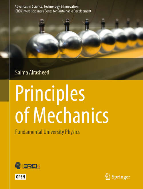 Book cover of Principles of Mechanics: Fundamental University Physics (1st ed. 2019) (Advances in Science, Technology & Innovation)