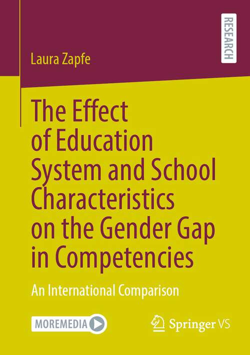 Book cover of The Effect of Education System and School Characteristics on the Gender Gap in Competencies: An International Comparison (1st ed. 2023)