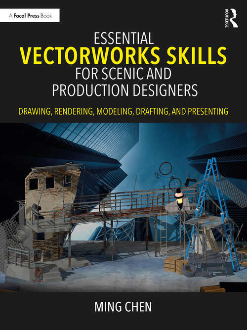 Book cover of Essential Vectorworks Skills for Scenic and Production Designers: Drawing, Rendering, Modeling, Drafting, and Presenting