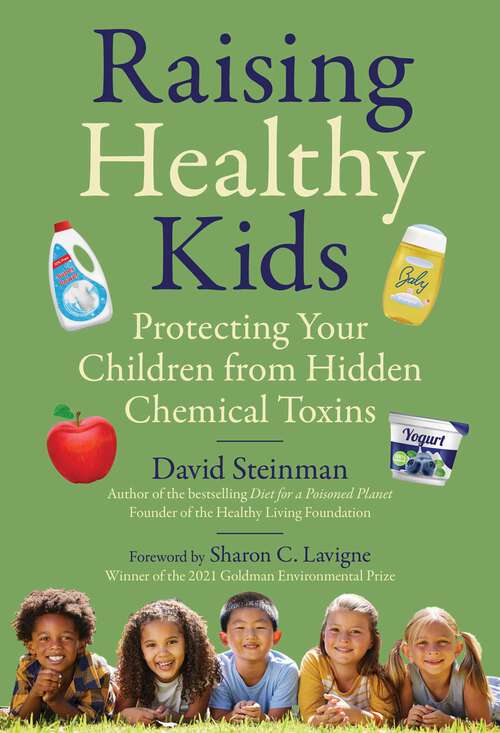 Book cover of Raising Healthy Kids: Protecting Your Children from Hidden Chemical Toxins
