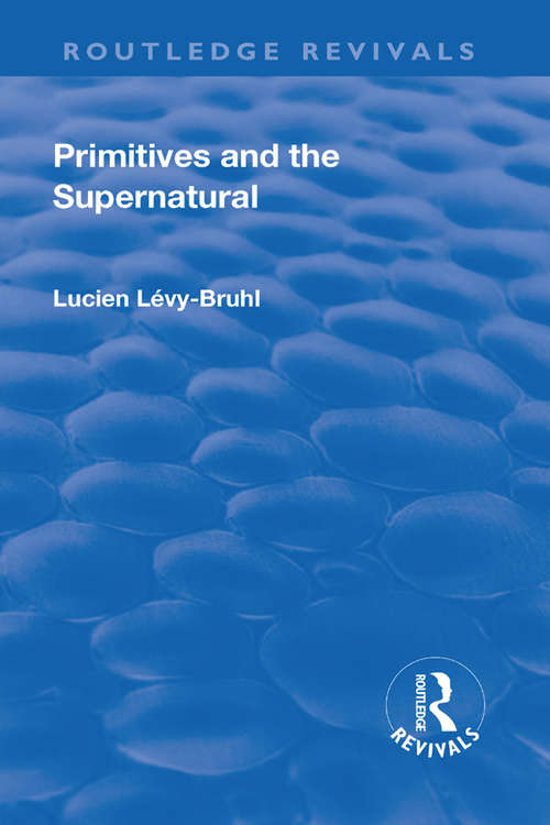 Book cover of Revival: Primitives and the Supernatural (Routledge Revivals)