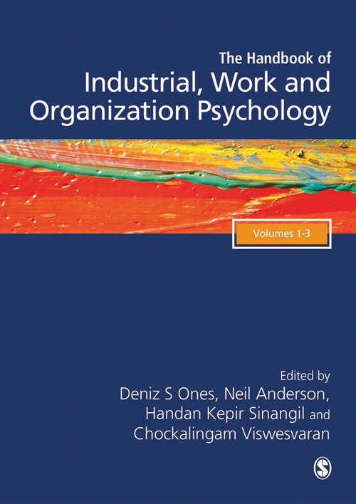 Book cover of The SAGE Handbook of Industrial, Work & Organizational Psychology, 3v: Personnel Psychology and Employee Performance; Organizational Psychology; Managerial Psychology and Organizational Approaches (Second Edition)