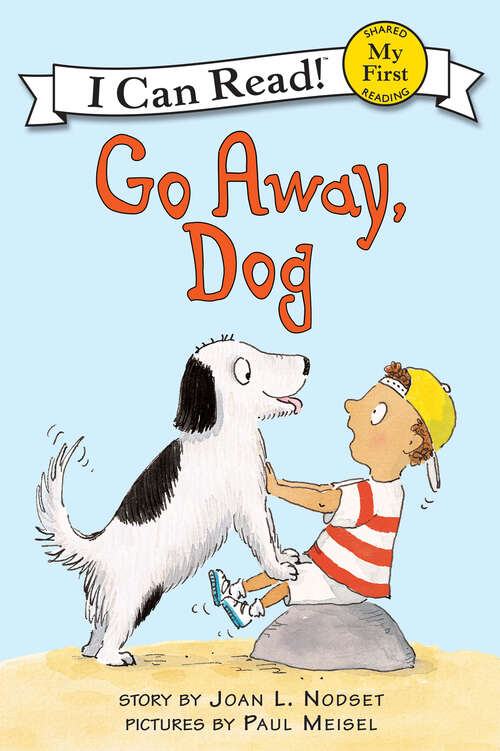 Book cover of Go Away, Dog (My First I Can Read)