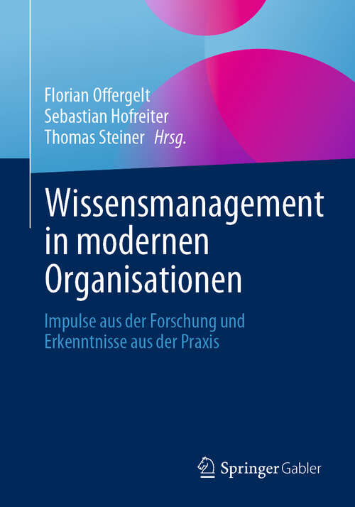 Book cover of Wissensmanagement in modernen Organisationen: Impulse aus der Forschung und Erkenntnisse aus der Praxis (2024)