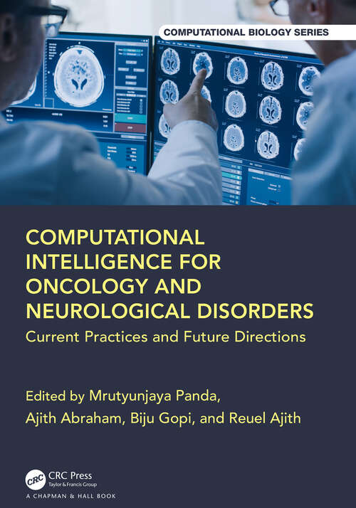 Book cover of Computational Intelligence for Oncology and Neurological Disorders: Current Practices and Future Directions (Chapman & Hall/CRC Computational Biology Series)