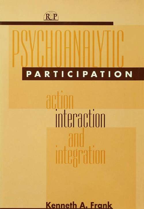 Book cover of Psychoanalytic Participation: Action, Interaction, and Integration (Relational Perspectives Book Series #16)