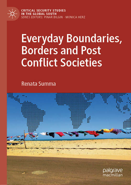 Book cover of Everyday Boundaries, Borders and Post Conflict Societies (1st ed. 2021) (Critical Security Studies in the Global South)