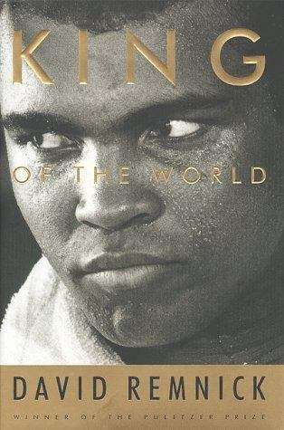 Book cover of King of the World: Muhammad Ali and the Rise of an American Hero