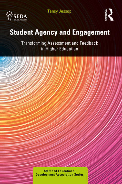Book cover of Student Agency and Engagement: Transforming Assessment and Feedback in Higher Education (SEDA Series)