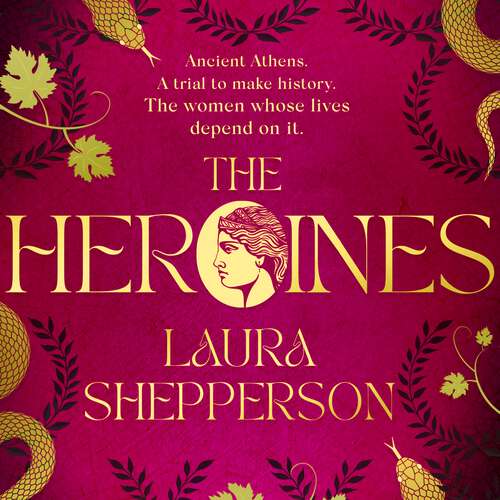 Book cover of The Heroines: The 2023 debut novel to get everyone talking. Ancient Greece. The scandal of the century. A royal family on trial.