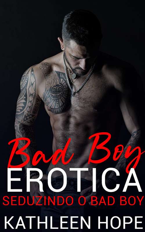 Book cover of Bad Boy Erótica: Seduzindo o bad boy