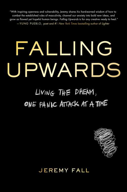 Book cover of Falling Upwards: Living the Dream, One Panic Attack at a Time