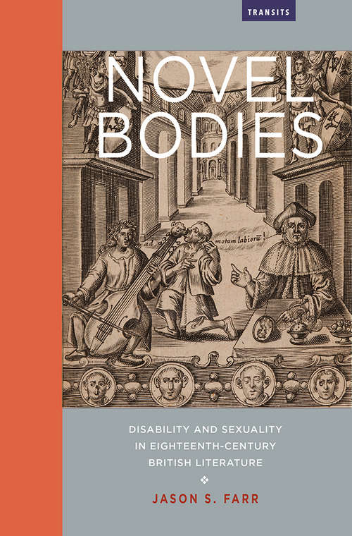 Book cover of Novel Bodies: Disability and Sexuality in Eighteenth-Century British Literature (Transits: Literature, Thought & Culture 1650-1850)