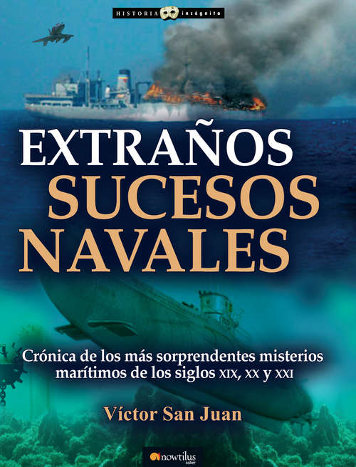 Book cover of Extraños sucesos navales (Historia Incógnita)