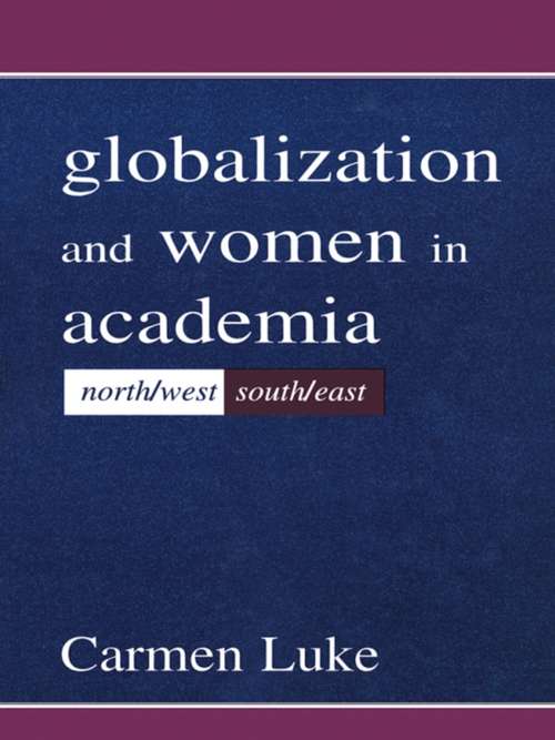Book cover of Globalization and Women in Academia: North/west-south/east (Sociocultural, Political, and Historical Studies in Education)