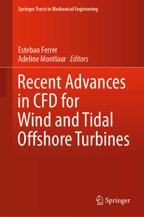 Book cover of Recent Advances in CFD for Wind and Tidal Offshore Turbines (1st ed. 2019) (Springer Tracts in Mechanical Engineering)