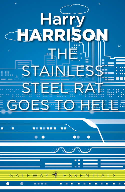 Book cover of The Stainless Steel Rat Goes to Hell: The Stainless Steel Rat Book 10 (Gateway Essentials #317)