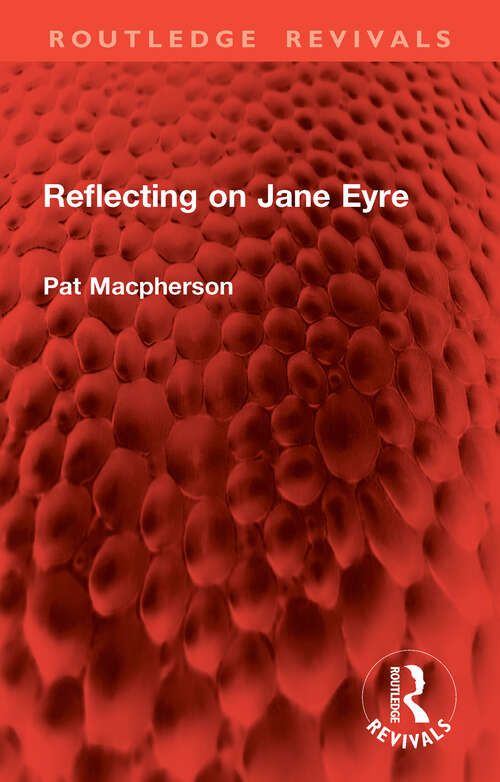 Book cover of Reflecting on Jane Eyre (Routledge Revivals)