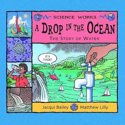 Book cover of A Drop In The Ocean: The Story Of Water (Science Works)