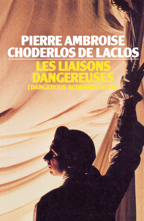 Book cover of Les Liaisons Dangereuses (Dangerous Acquaintances) (Oxford World's Classics)