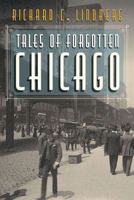 Book cover of Tales of Forgotten Chicago