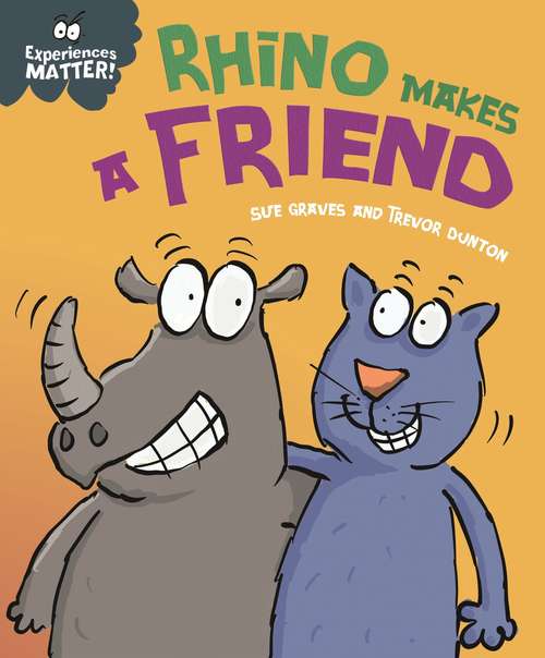 Book cover of Rhino Makes a Friend (Experiences Matter)