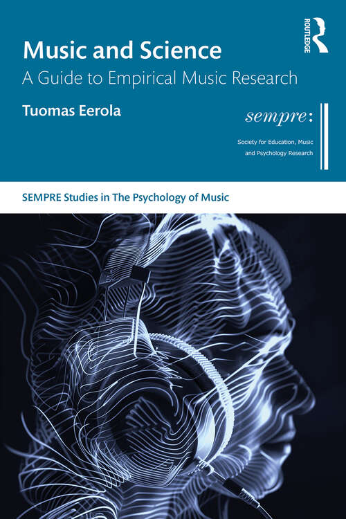 Book cover of Music and Science: A Guide to Empirical Music Research (SEMPRE Studies in The Psychology of Music)