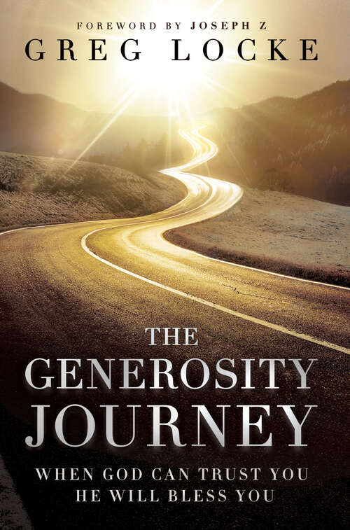 Book cover of The Generosity Journey: When God Can Trust You He Will Bless You