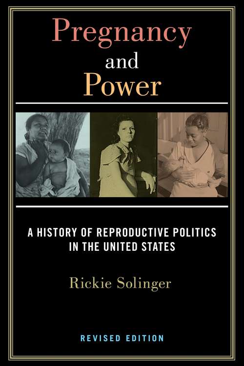 Book cover of Pregnancy and Power, Revised Edition: A History of Reproductive Politics in the United States (Postmillennial Pop)