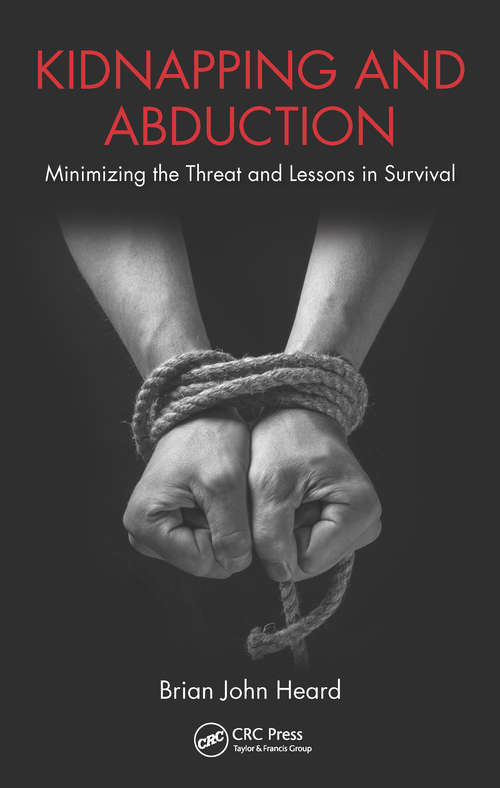 Book cover of Kidnapping and Abduction: Minimizing the Threat and Lessons in Survival