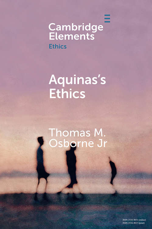 Book cover of Aquinas's Ethics (Elements in Ethics)